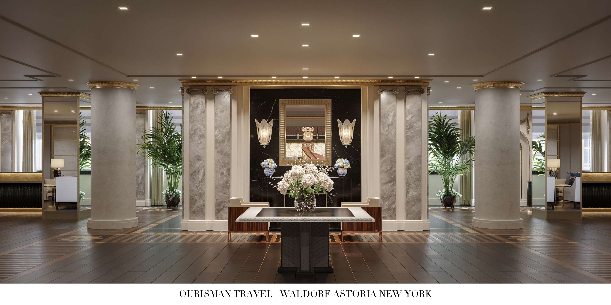 Grand entrance and arrival experience at Waldorf Astoria New York