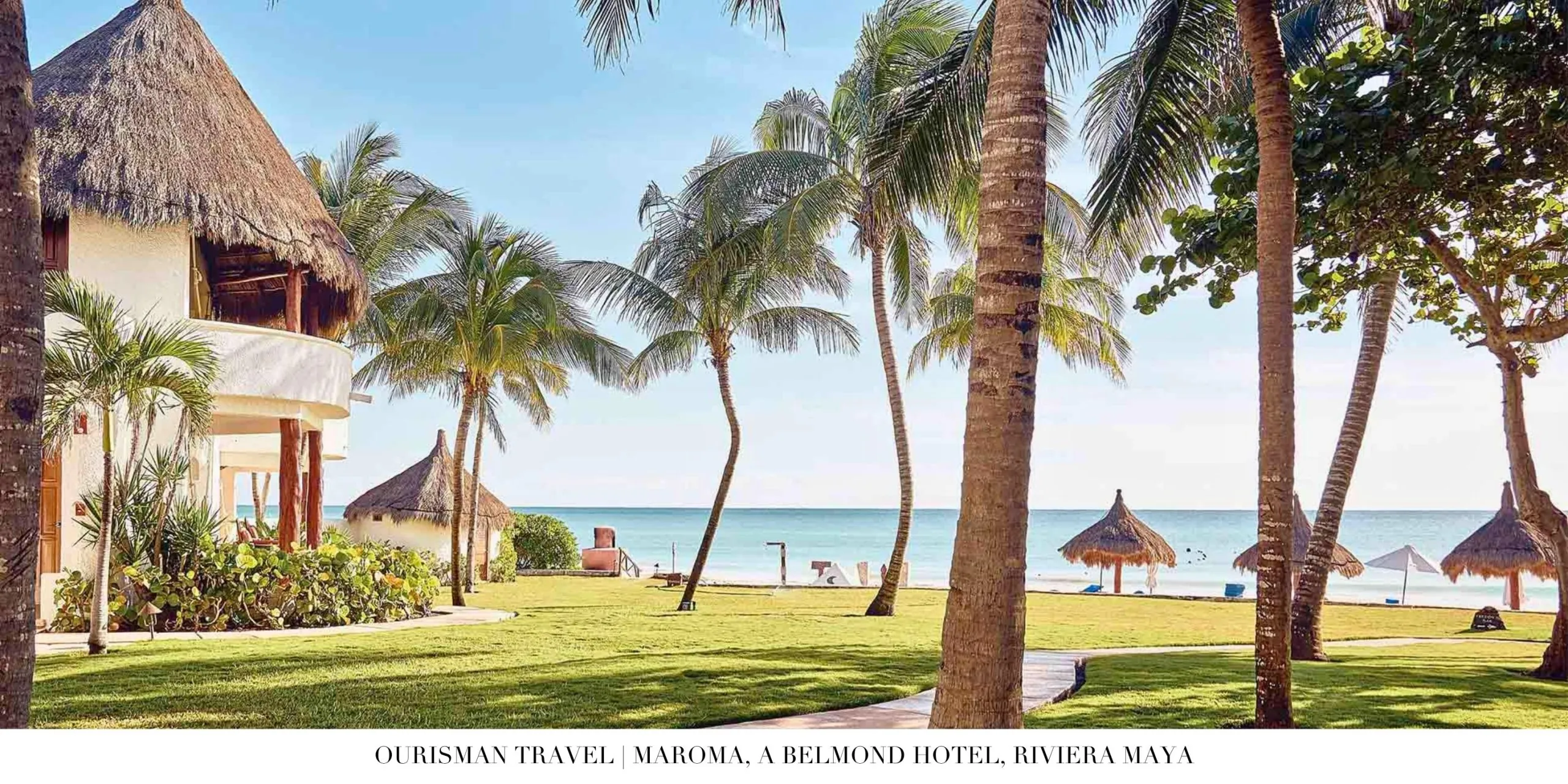 Maroma A Belmond Hotel beachfront along the Riviera Maya