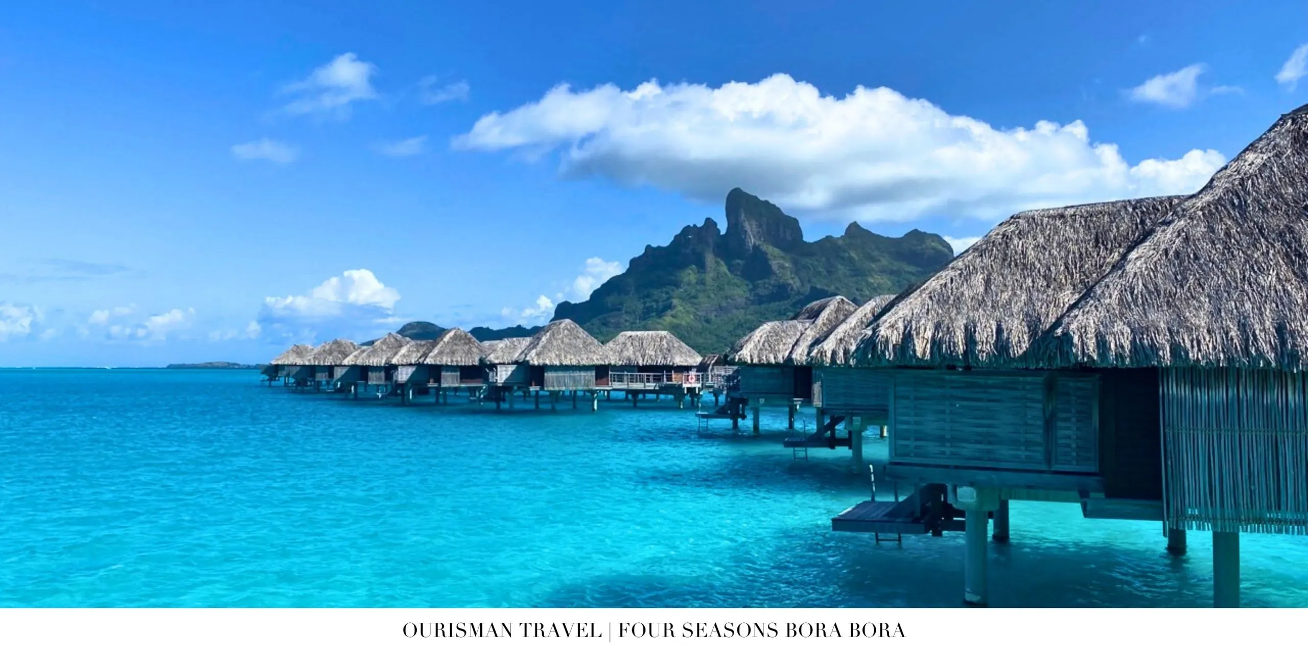 Overwater villas at Four Seasons Resort Bora Bora