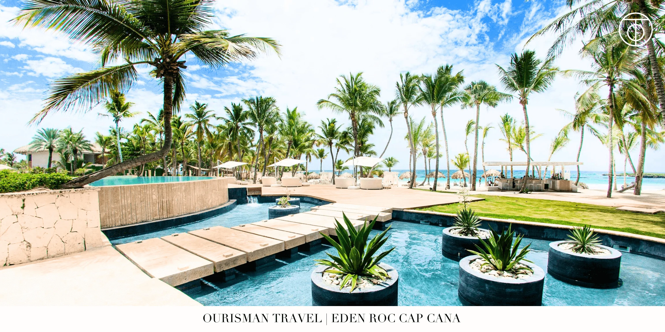 Pool and beachfront view at Eden Roc Cap Cana in the Dominican Republic