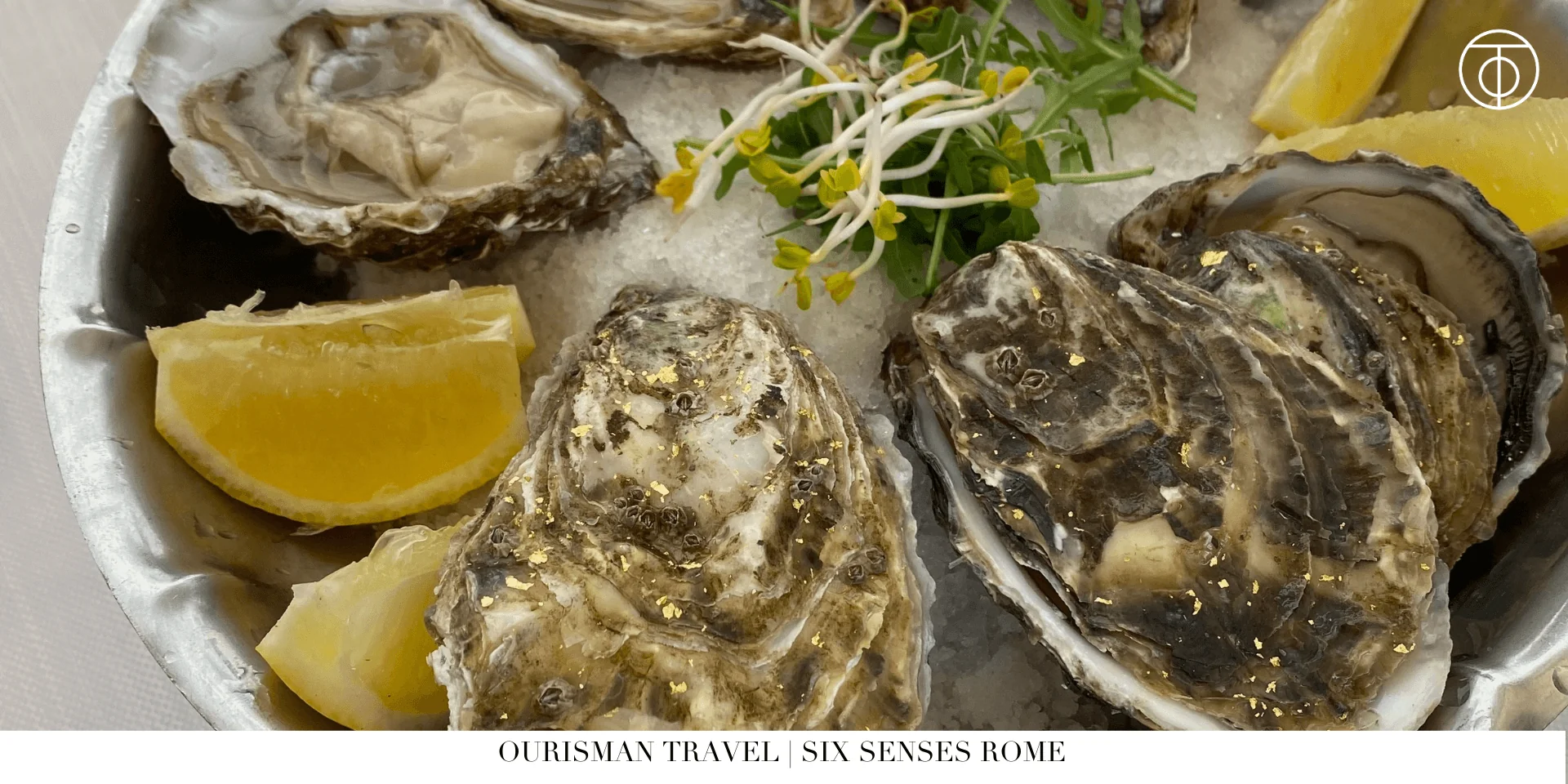 Fresh oysters served at Six Senses Rome restaurant
