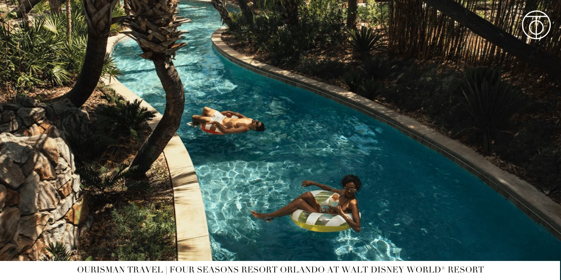Lazy river at Four Seasons Resort Orlando at Walt Disney World