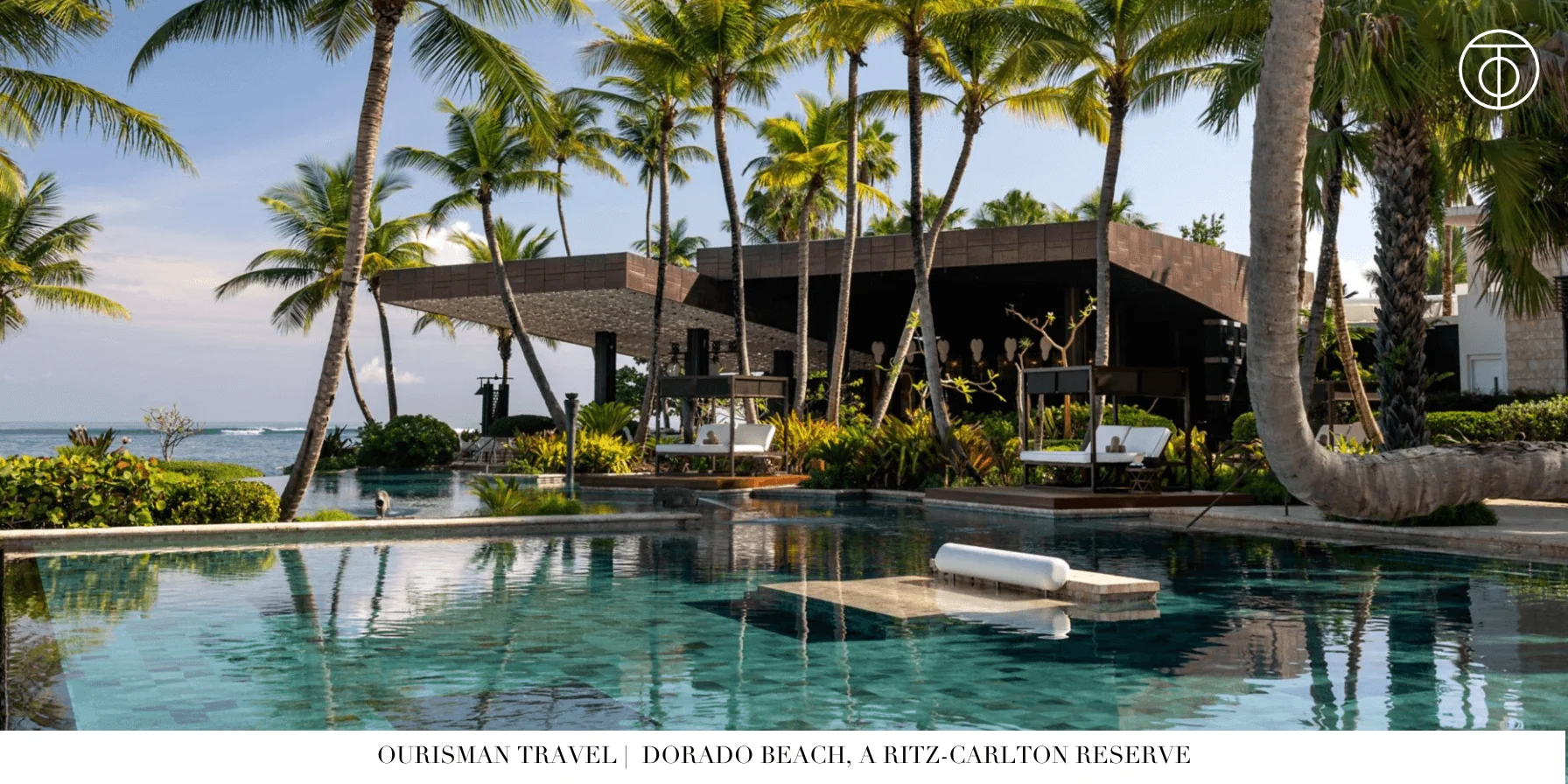 Resort pool and open-air dining at Dorado Beach Ritz-Carlton Reserve