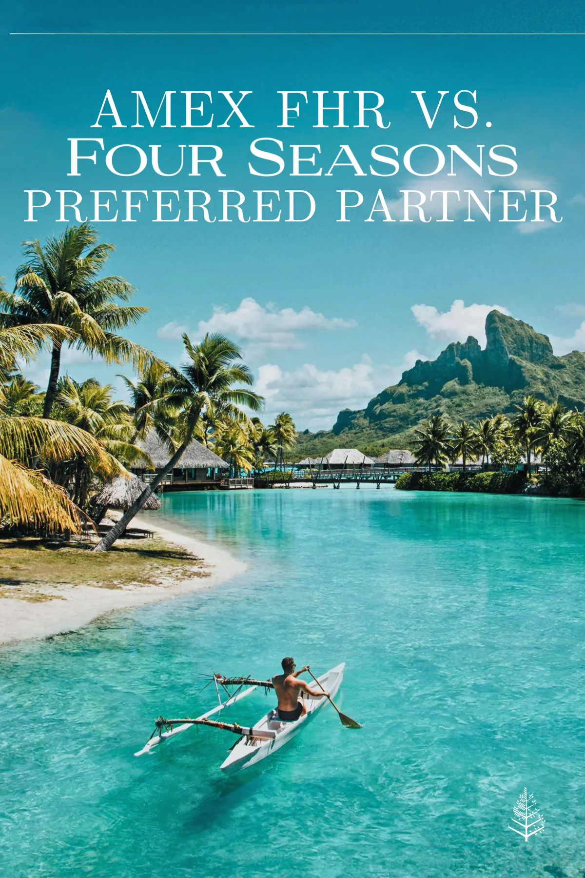Four Seasons Preferred Partner vs Amex