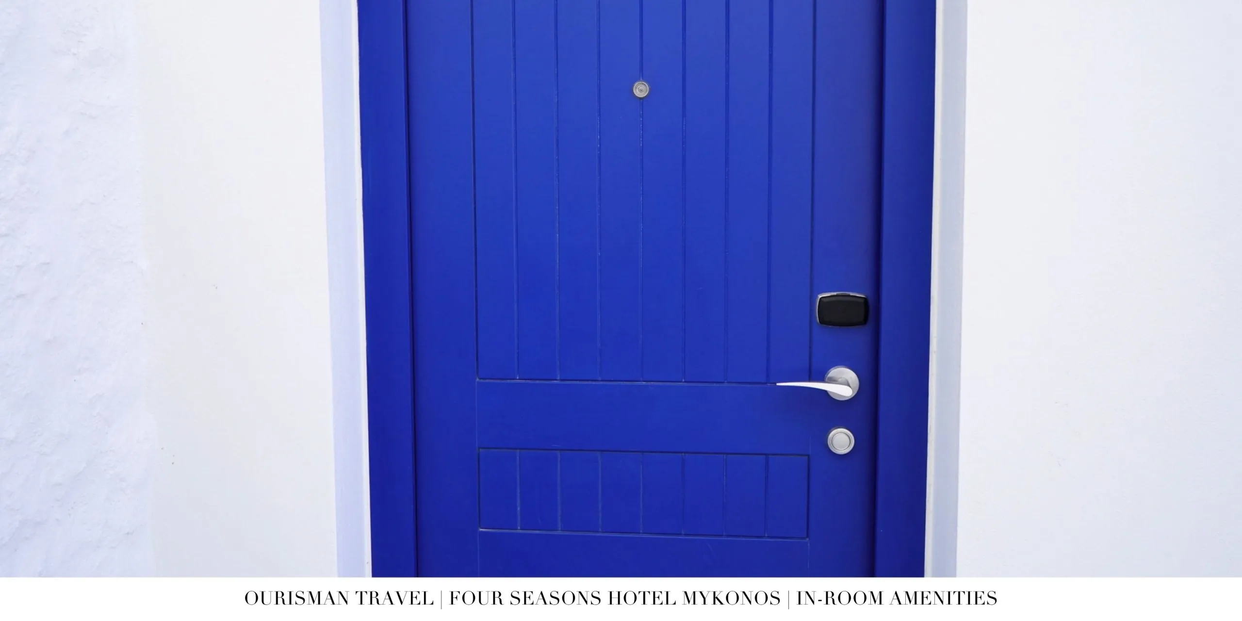 Blue suite entrance door at Four Seasons Mykonos